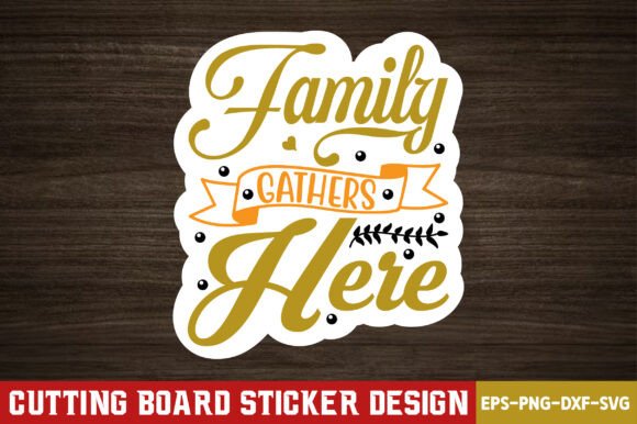 Family Gathers Here Sticker Design Review