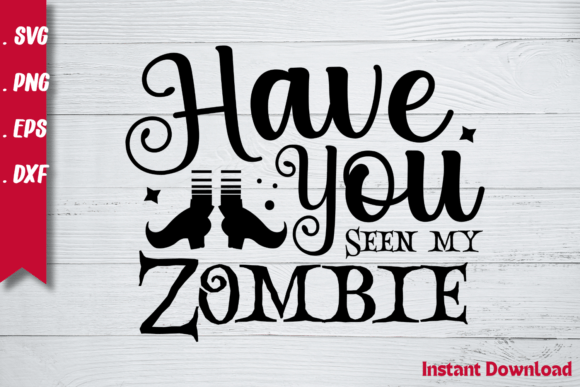 Have You Seen My Zombie SVG