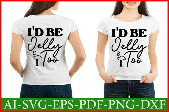I d Be Jelly Too Svg Design Review