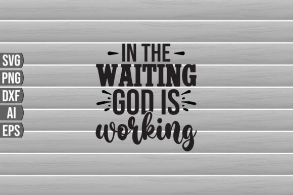 In the Waiting God is Working Svg Review